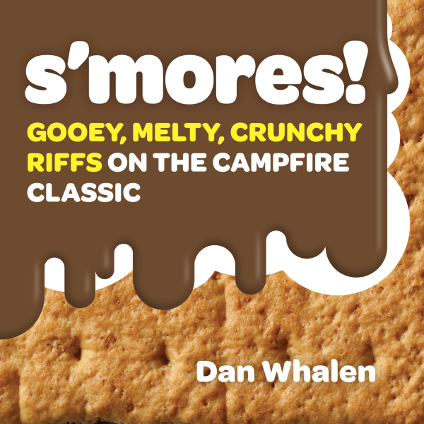 Фото S'mores!: Gooey, Melty, Crunchy Riffs on the Campfire Classic