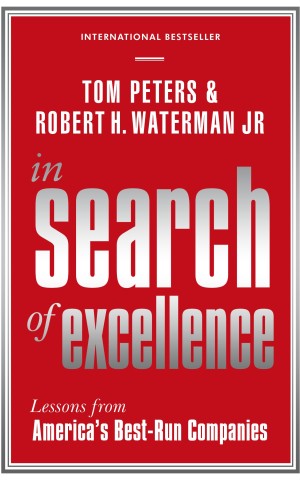 In Search of Excellence. Lessons from America's Best-Run Companies