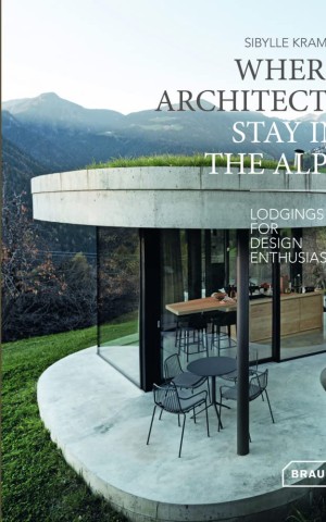 Where Architects Stay in the Alps