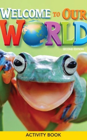 Welcome to Our World 2. 2nd edition. Activity Book