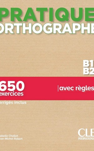 Pratique Orthographe. B1/B2 Livre. Corrigés