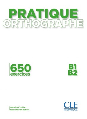 Pratique Orthographe. B1/B2 Livre. Corrigés
