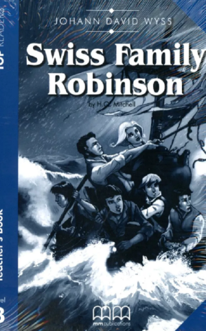 Top Readers 3: Swiss Family Robinson Pre-Intermediate Teacher's Book Pack