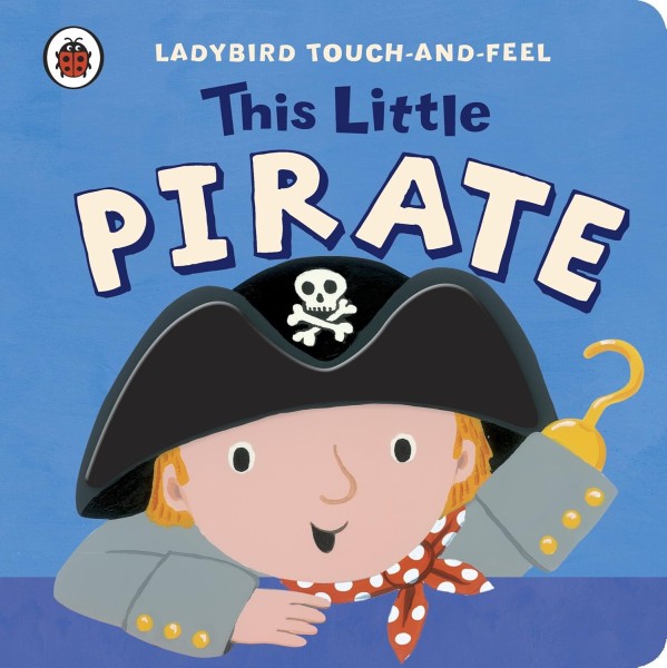 Фото Ladybird Touch-and-Feel. This Little Pirate