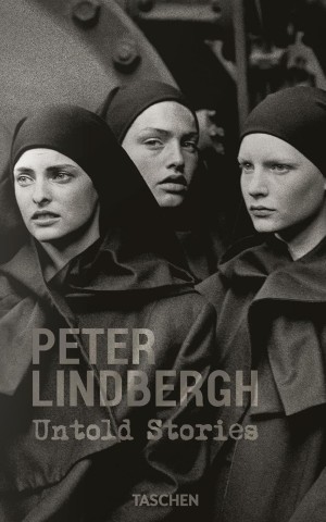 Peter Lindbergh. Untold Stories