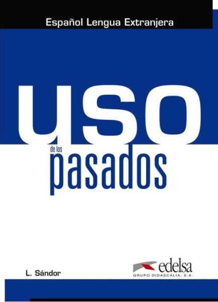 Фото Uso de los pasados A1-C1. Libro del alumno