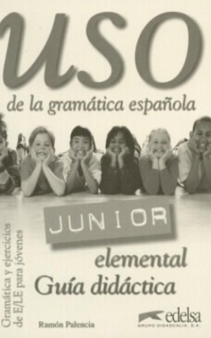 Uso Gramatica Junior elemental. Guia didactica