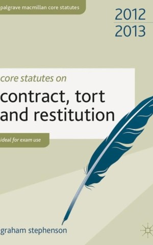 Core Statutes on Contract, Tort and Restitution 2012-2013