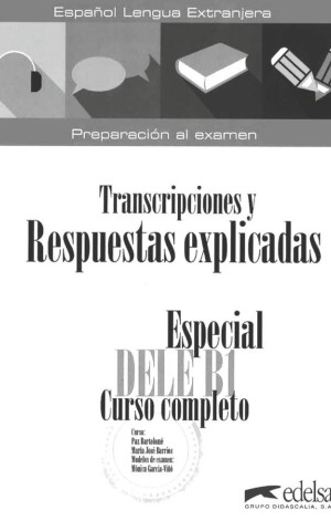 Especial DELE B1 Curso Completo. Transcripciones y Respuestas