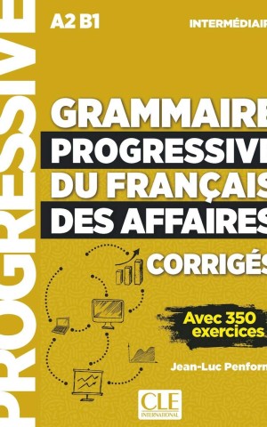 Grammaire Progressive du Francais des Affaires Nouvelle edition Intermediaire Corriges