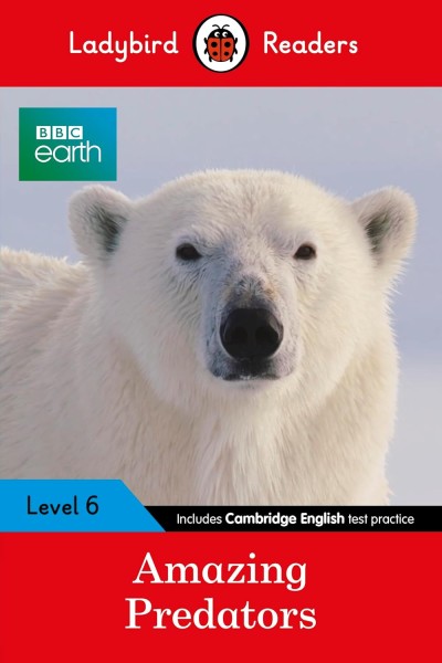 Фото Ladybird Readers Level 6. BBC Earth: Amazing Predators