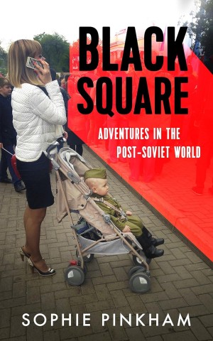 Black Square: Adventures in the Post-Soviet World
