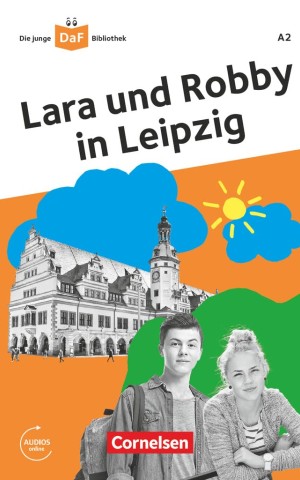Lara und Robby in Leipzig. Mit Audios-Online. A2