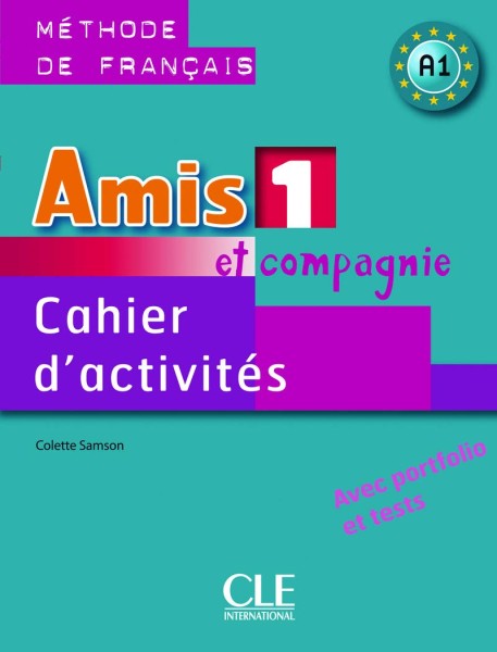 Фото Amis et compagnie 1. Niveau A1. Cahier d'activites