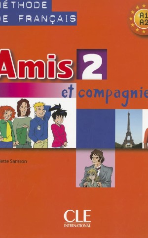 Amis et compagnie 2. Niveaux A1/A2. Livre de l'élève