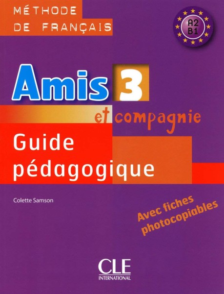 Фото Amis et compagnie 3. Niveaux A2/B1. Guide pedagogique