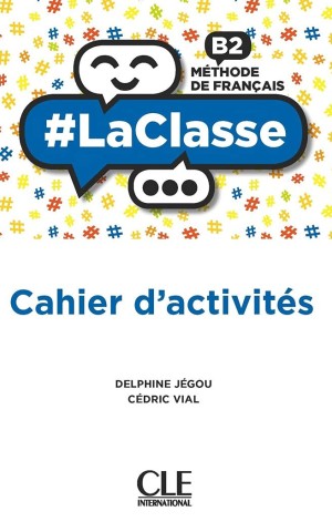 LaClasse. Niveau B2. Cahier d'activités
