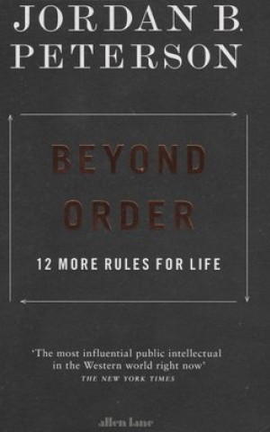 Beyond Order. 12 More Rules for Life