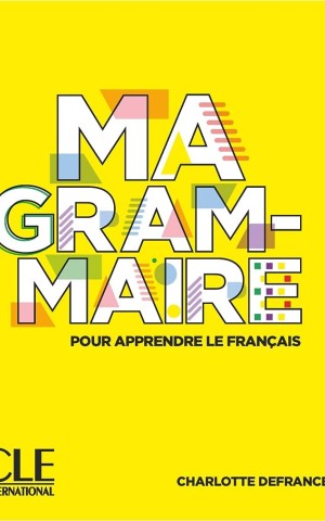 Ma Grammaire pour apprendre le français A1-B2 Livre