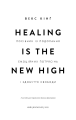 Фото Healing Is the New High. Посібник із подолання емоційних потрясінь і здобуття свободи 3
