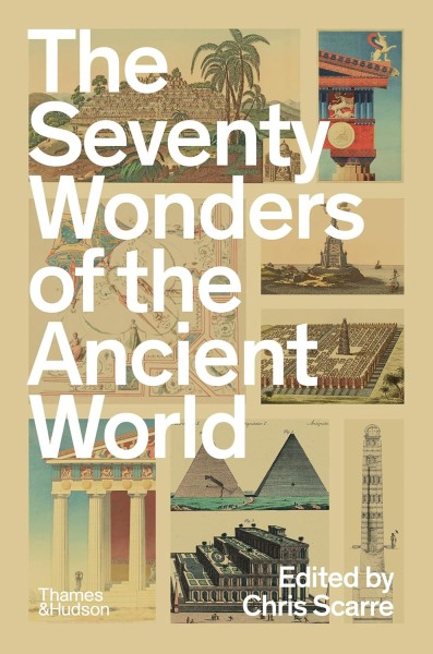 Фото The Seventy Wonders of the Ancient World. The Great Monuments and How They Were Built