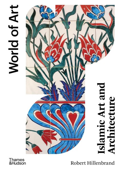 Фото World of Art: Islamic Art and Architecture