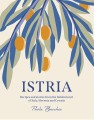 Фото Istria. Recipes and stories from the hidden heart of Italy, Slovenia and Croatia 2