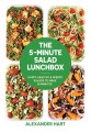 Фото The 5-Minute Salad Lunchbox. Happy, healthy and speedy salads to make in minutes 2