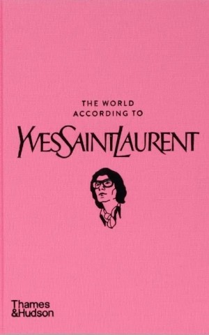 The World According to Yves Saint Laurent