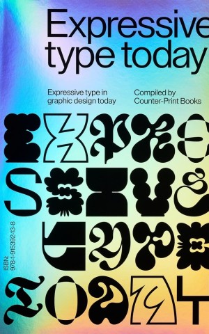 Expressive Type in Graphic Design Today