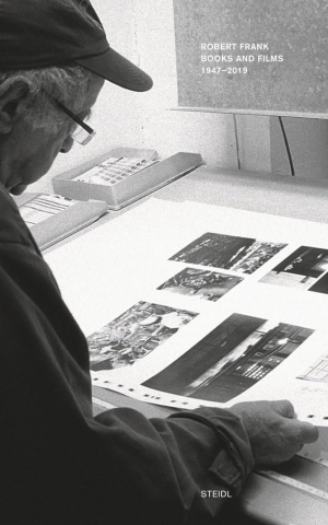 Robert Frank. Books and Films, 1947–2019