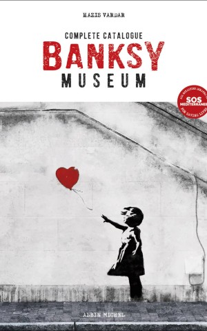 Banksy Museum. Complete Catalogue