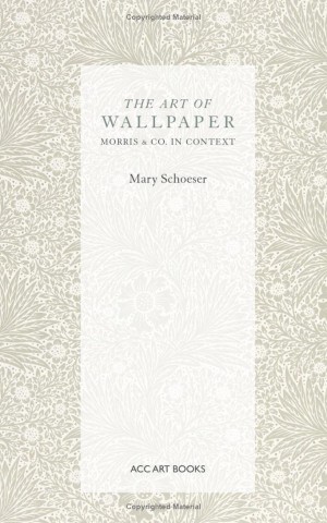 The Art of Wallpaper: Morris & Co. In Context