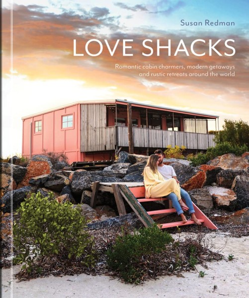 Фото Love Shacks: Romantic cabin charmers, modern getaways and rustic retreats around the world