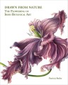 Фото Drawn from Nature: The Flowering of Irish Botanical Art 2
