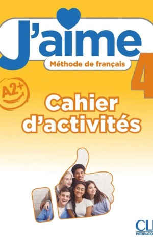 J'aime 4 (A2+) Cahier d'activités + Audio en ligne