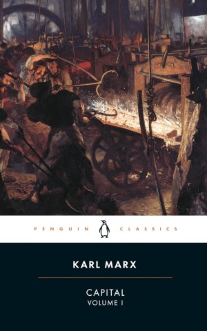 Capital. Volume 1. A Critique of Political Economy