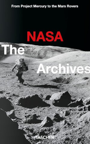 The NASA Archives. From Project Mercury to the Mars Rovers