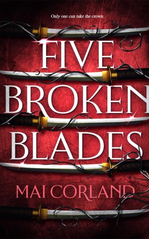 Five Broken Blades. The Broken Blades Book 1