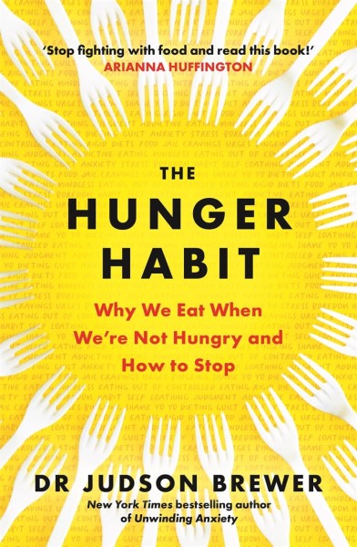 Фото The Hunger Habit: Why We Eat When We're Not Hungry and How to Stop