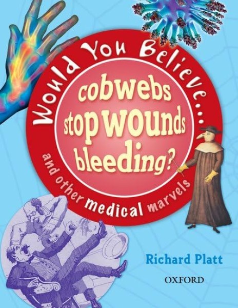 Фото Would You Believe...cobwebs stop wounds bleeding? and other medical marvels