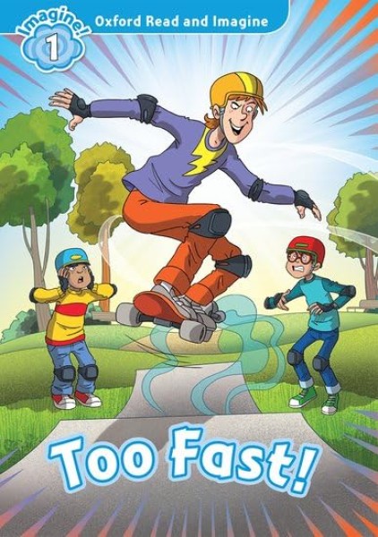 Фото Oxford Read and Imagine. Level 1: Too Fast!