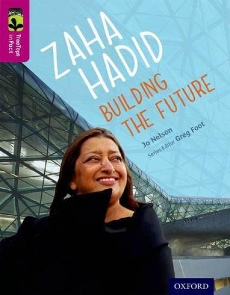 Фото Oxford Reading Tree TreeTops inFact: Level 10. Zaha Hadid. Building the Future