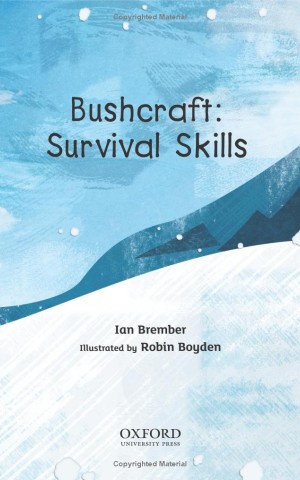 Oxford Reading Tree TreeTops inFact. Level 11 Bushcraft. Survival Skills