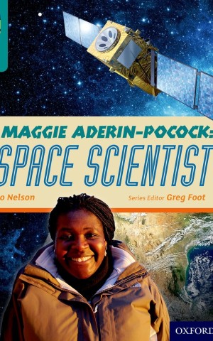 Oxford Reading Tree TreeTops inFact. Level 16: Maggie Aderin-Pocock: Space Scientist