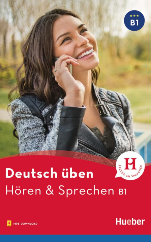 Deutsch üben. Hören & Sprechen B1