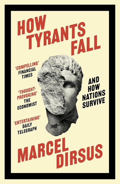 Фото How Tyrants Fall. And How Nations Survive
