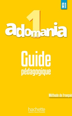 Adomania. Niveau 1 Guide pedagogique