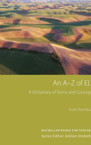 An A-Z of ELT (Methodology): A dictionary of terms and concepts used in English Language Teaching