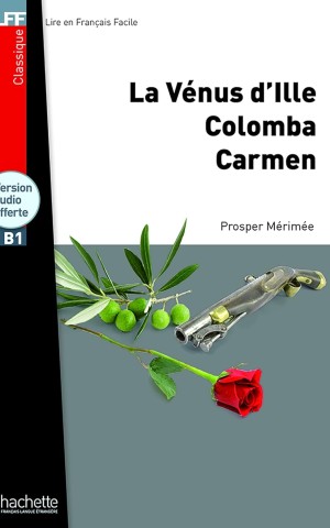 La Venus d'Ille, Colomba, Carmen. Livre B1 + CD audio MP3